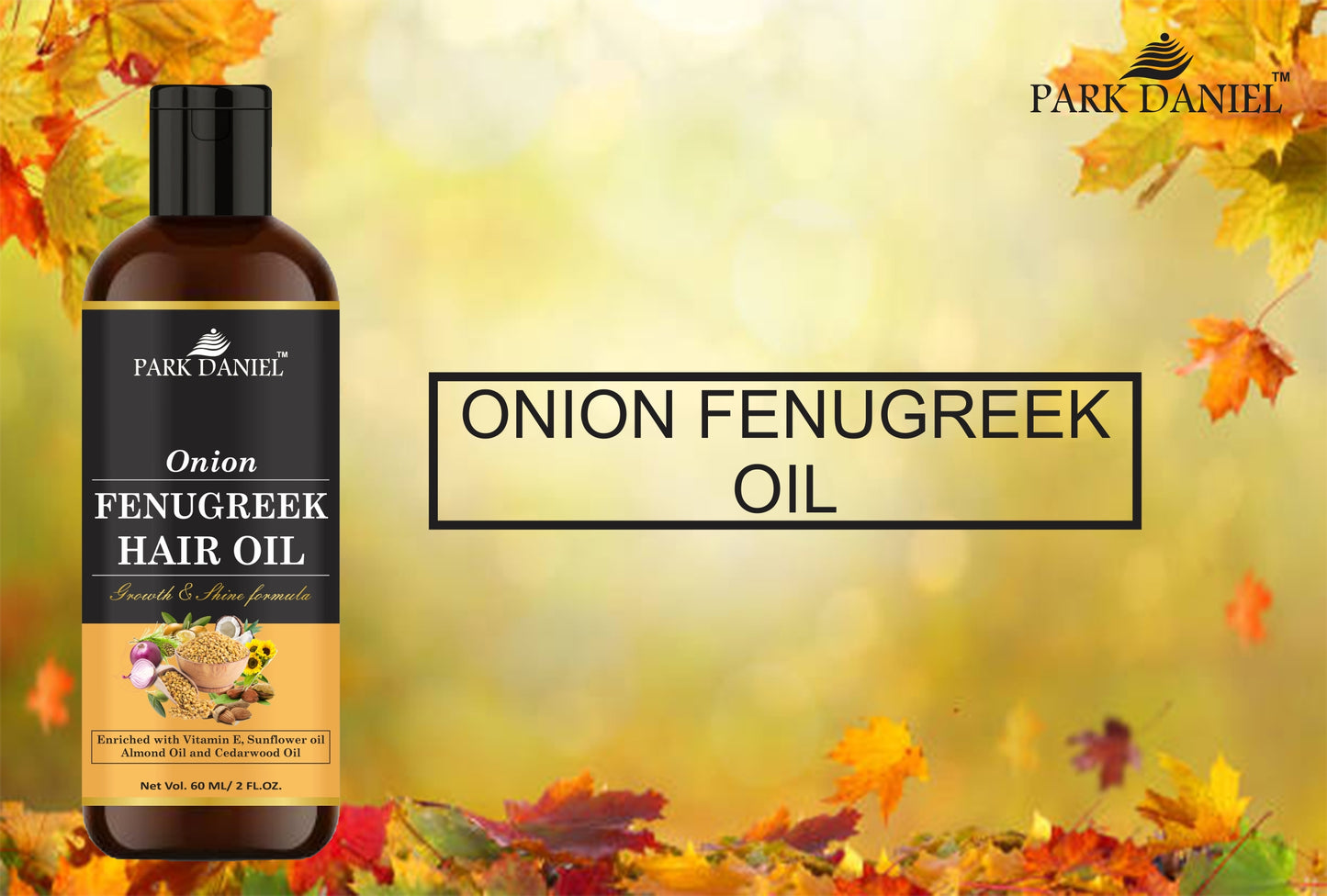 Park Daniel Premium Onion Fenugreek Hair Oil Enriched With Vitamin E -For Hair Growth and Shine (60 ml)